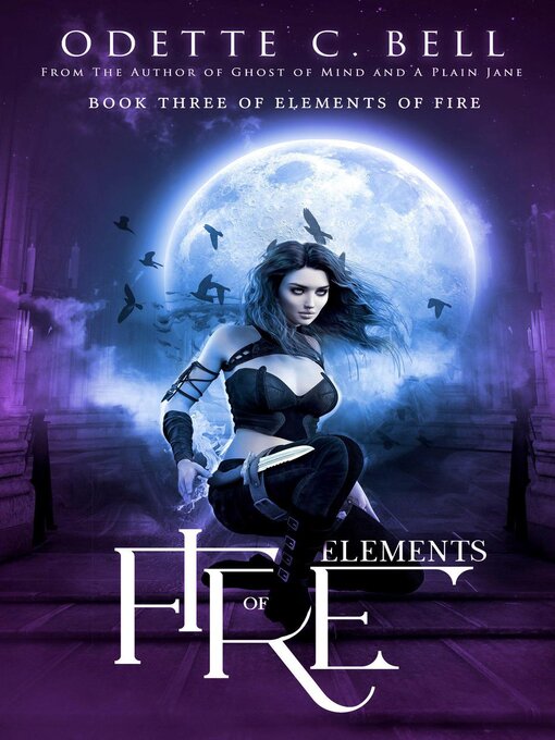 Title details for Elements of Fire Book Three by Odette C. Bell - Available